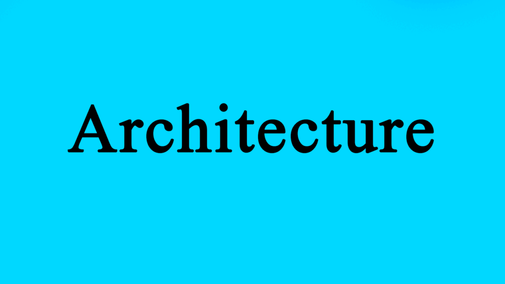 Architecture